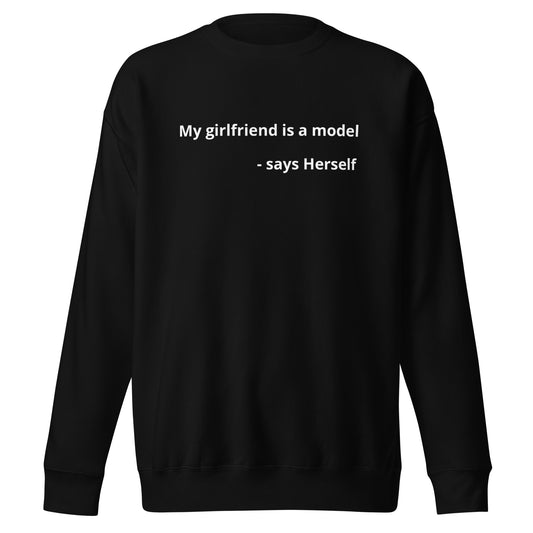 My girlfriend is a model - Gifts for Him, Men's Premium Sweatshirt